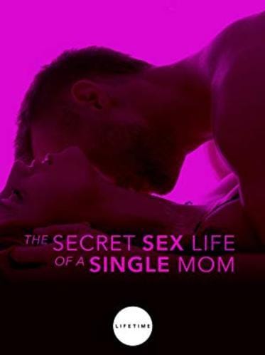 The Secret Sex Life of a Single Mom (2014) Full Poster HD — Watch & Download on MovieBox