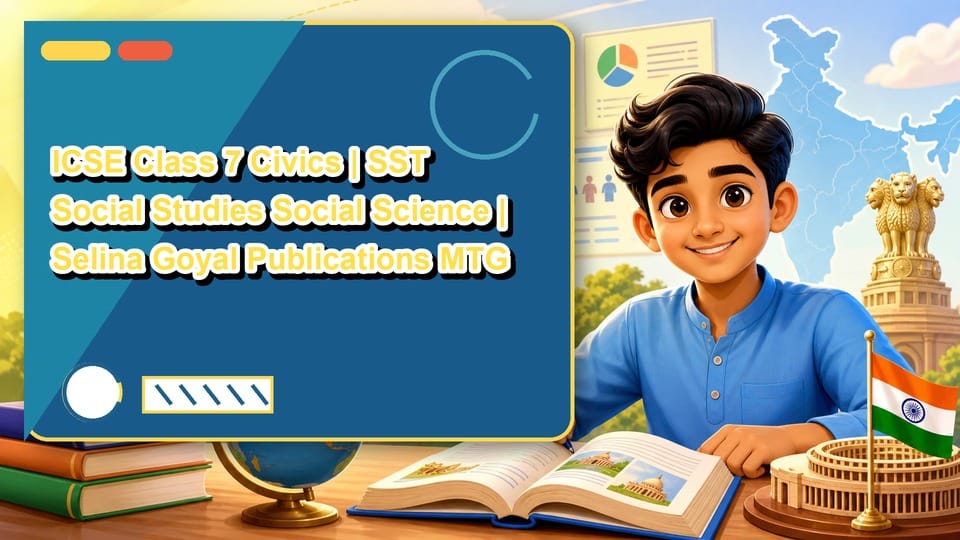 ICSE Class 7 Civics | SST Social Studies Social Science | Selina Goyal Publications MTG (2025) Full Poster HD — Watch & Download on MovieBox