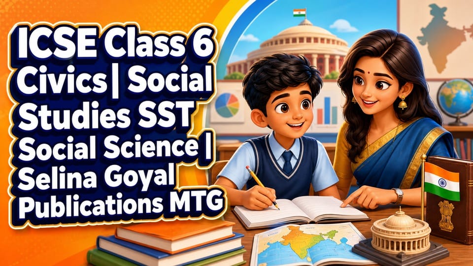 ICSE Class 6 Civics| Social Studies SST Social Science | Selina Goyal Publications MTG (2025) Full Poster HD — Watch & Download on MovieBox